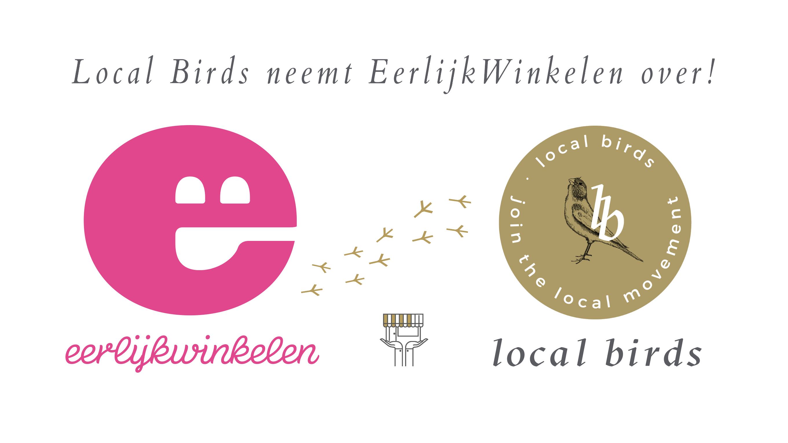 Local Birds neemt Eerlijk Winkelen over